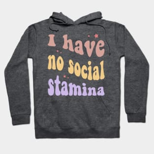 I have no social stamina typography Hoodie